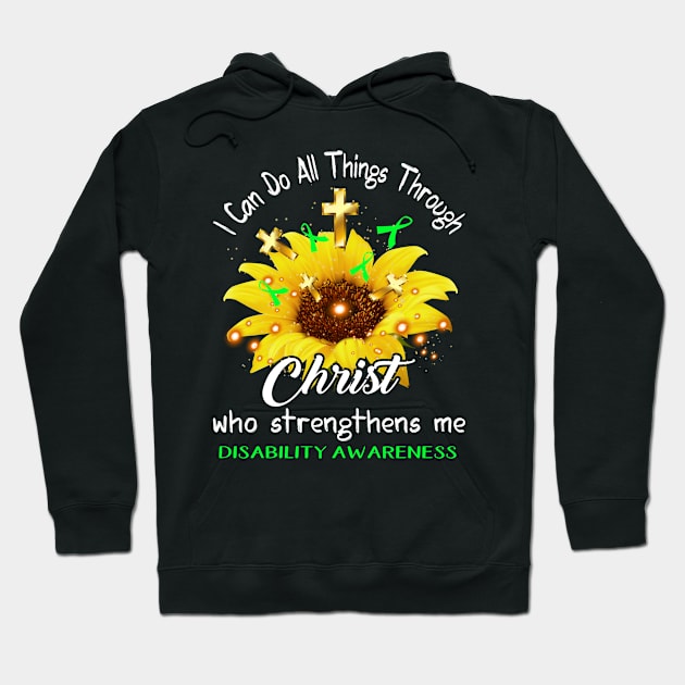 I Can Do All Things Through Christ Disability Awareness Support Disability Warrior Gifts Hoodie by ThePassion99